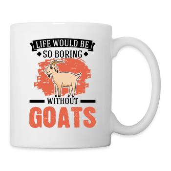 La vie serait si ennuyeuse sans chèvres - Mug blanc - blanc - Droite