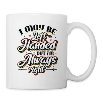 Je suis peut-être gaucher mais j’ai toujours raison - Mug blanc - blanc - Droite