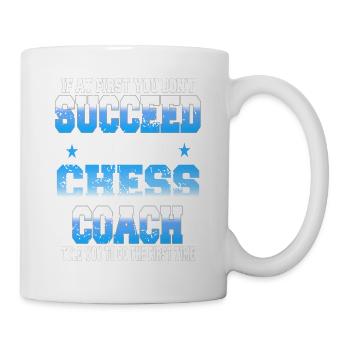 Try Doing What Your Chess Coach Told You To Do - Mug - white - Right