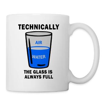 Technisch gesehen ist das Glas immer voll lustige Wissenschaft - Tasse - Weiß - Rechts