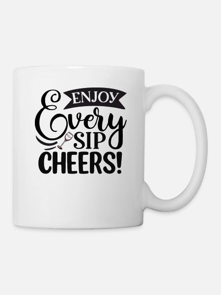 Genieße jeden Schluck Prost - Tasse - Weiß