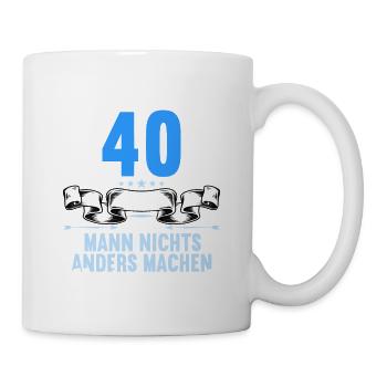 Mit 40 nichts anders nur langsamer 40 Geburtstag - Tasse - Weiß - Rechts