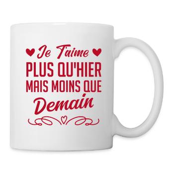 Je t’aime plus qu’hier mais moins que demain - Mug blanc - blanc - Droite