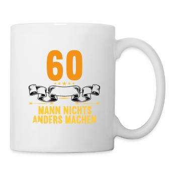 Mit 60 nichts anders nur langsamer 60 Geburtstag - Tasse - Weiß - Rechts