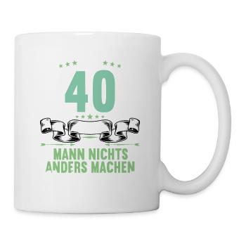Mit 40 nichts anders nur langsamer 40 Geburtstag - Tasse - Weiß - Rechts