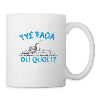 Tyé Fada ou quoi ? humour Marseille, Marseillais - Mug blanc - blanc - Droite