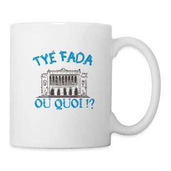 Tyé Fada ou quoi ? humour Marseille, Marseillais - Mug blanc - blanc - Droite