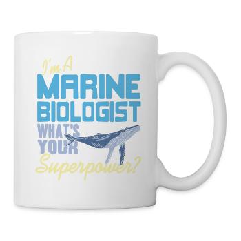 I'm A Marine Biologist What's Your Superpower? - Tasse - Weiß - Rechts
