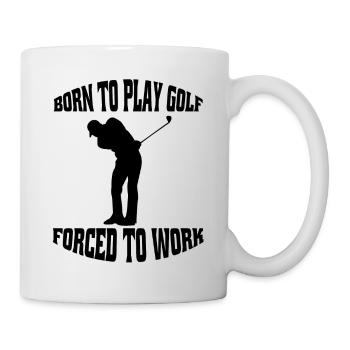 Golf Golfer Saying Golf Ball Golf Clubs - Mug - white - Right