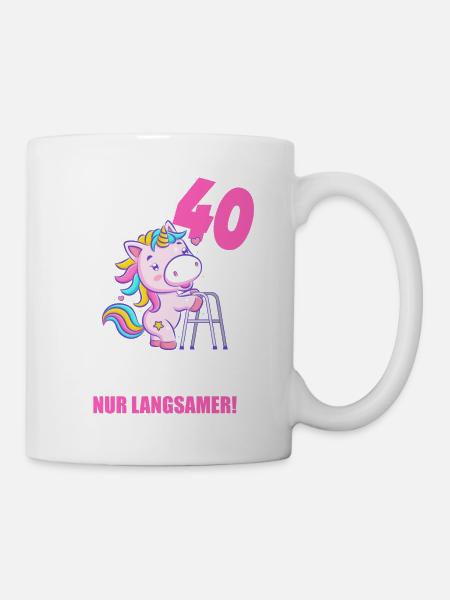 Mit 40 nichts anders nur langsamer 40 Geburtstag - Tasse - Weiß