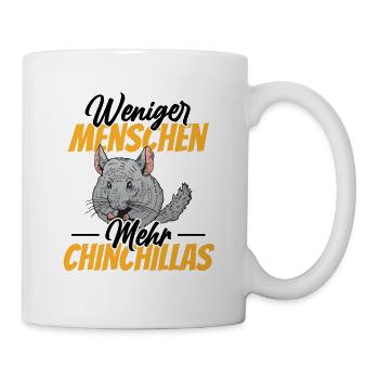 Weniger Menschen mehr Chinchillas - Tasse - Weiß - Rechts