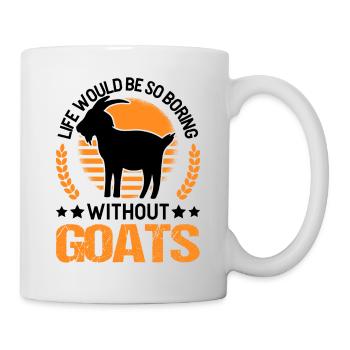 La vie serait si ennuyeuse sans chèvres - Mug blanc - blanc - Droite