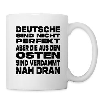 Lustiger Ossi Spruch - Ostdeutsche - Tasse - Weiß - Rechts