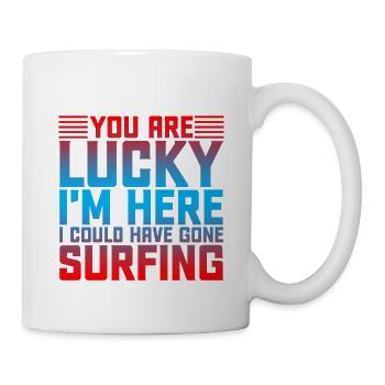 Vous avez de la chance que je sois ici, j’aurais pu surfer2 - Mug blanc - blanc - Droite