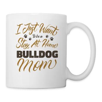 Stay At Home Bulldog Mom - Tasse - Weiß - Rechts