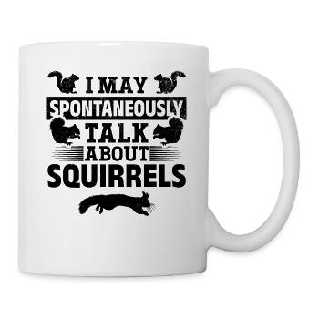 Lustiges Eichhörnchen Ich kann spontan über - Tasse - Weiß - Rechts