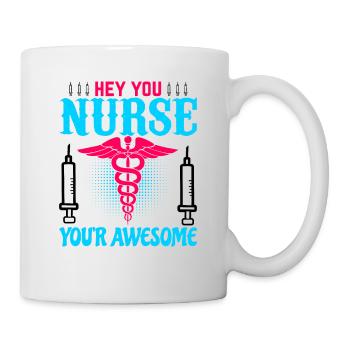 Hey you nurse, you're great - Mug - white - Right