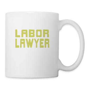 I'm A LABOR Lawyer Awesome Funny T-Shirt Present - Mug - white - Right