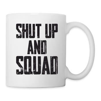 Shut Up And Squad - Mug - white - Right