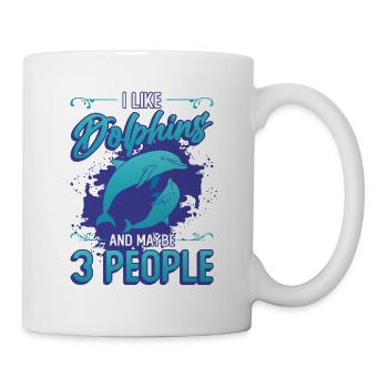 I Like Dophins And Maybe 3 People Dolphin Girls - Mug - white - Right