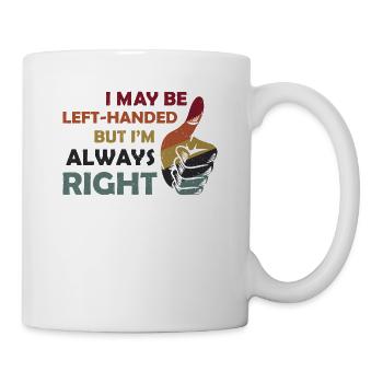 Je suis peut-être gaucher mais j’ai toujours raison - Mug blanc - blanc - Droite