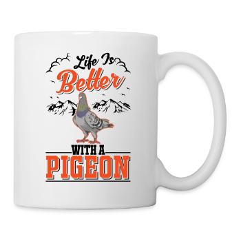 Life is better with a Pigeon Pigeon Pigeon Fancier - Mug - white - Right