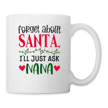 Forget Santa Claus, I ask Grandma - Mug - white - Right