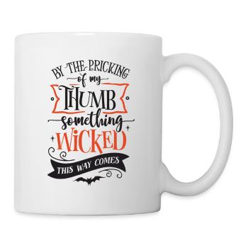 By the pricking of my Thumb something wicked comes - Mug - white - Right