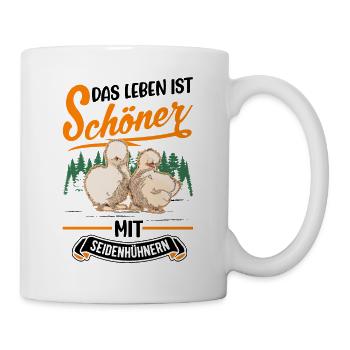 Das Leben ist schöner mit Seidenhühnern - Tasse - Weiß - Rechts