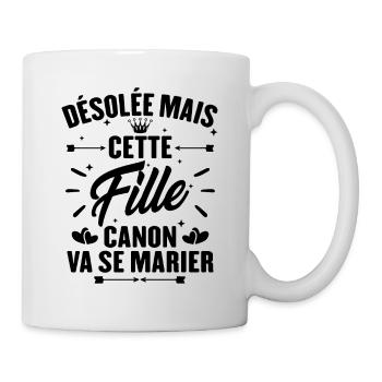 Désolée mais cette fille canon va se marier - Mug blanc - blanc - Droite