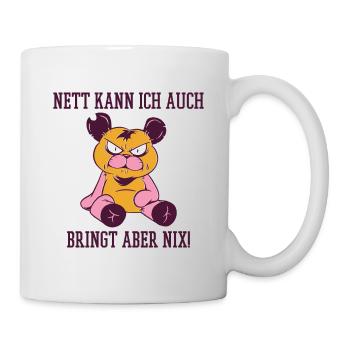 Nett kann ich auch bringt aber nix Teddy - Tasse - Weiß - Rechts