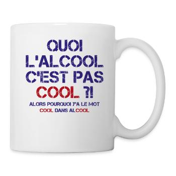 Quoi L alcool C est Pas Cool Drôles De Buveurs - Mug blanc - blanc - Droite