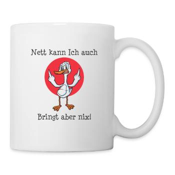 Nett kann ich auch bringt aber nix Ente - Tasse - Weiß - Rechts