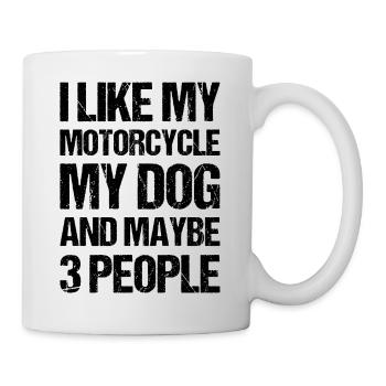 Biker I like My Motorcycle Dog & Maybe 3 People - Mug - white - Right