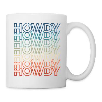 Cowboy Howdy Howdy Howdy Retro Text - Tasse - Weiß - Rechts