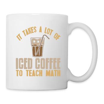 Il faut beaucoup de café glacé pour enseigner les mathématiques - Mug blanc - blanc - Droite