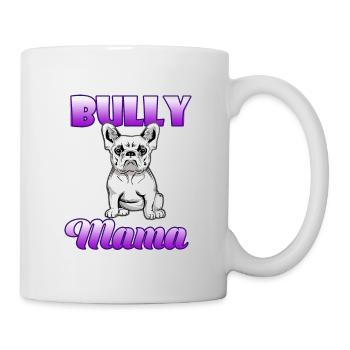 Bad Bully Mama - French Bully Mom - Tasse - Weiß - Rechts