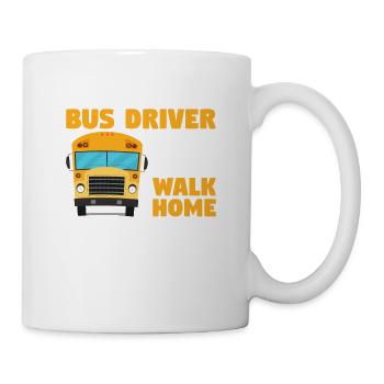 Be Nice To The Bus Driver It's A Long Walk Home - Tasse - Weiß - Rechts