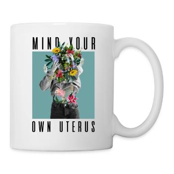 Attention à votre propre utérus Mon corps Mon choix Floral - Mug blanc - blanc - Droite