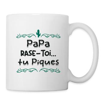 Papa rase toi tu piques, - Mug blanc - blanc - Droite