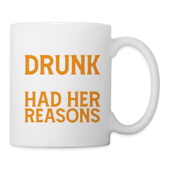 Je suis sûr que Drunk Me Had Her Reasons 6 - Mug blanc - blanc - Droite