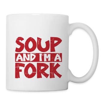 Life Is Soup And I'm A Fork 5 - Mug - white - Right