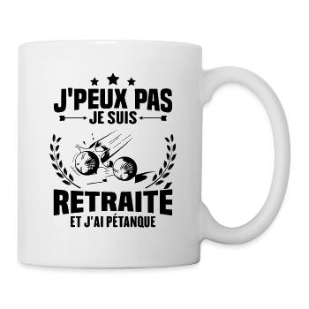 J'peux pas je suis retraité et j'ai pétanque - Mug blanc - blanc - Droite
