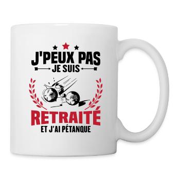 J'peux pas je suis retraité et j'ai pétanque - Mug blanc - blanc - Droite