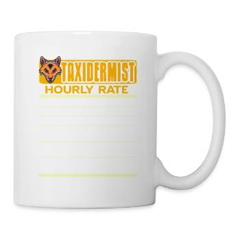 Funny Hourly Rate Of A Taxidermist T-Shirt Present - Mug - white - Right