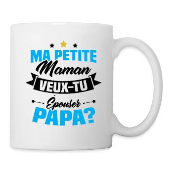 Ma Petite Maman Veux Tu Épouser Papa ? - Mug blanc - blanc - Droite