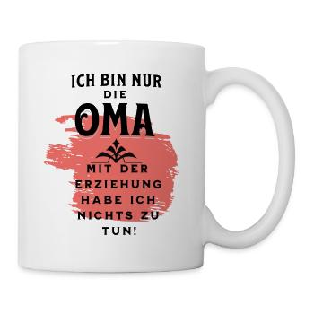 Oma hat nichts mit der Erziehung zu tun - Tasse - Weiß - Rechts