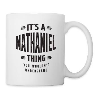 Es ist ein personalisierter Name von Nathaniel Thing - Tasse - Weiß - Rechts