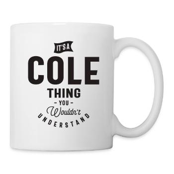 Es ist ein Cole Thing Personalisierter Name - Tasse - Weiß - Rechts