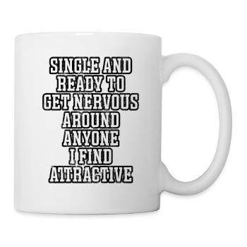 Single and ready to get nervous - Mug - white - Right